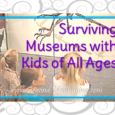 Guidelines for going to museums with kids. Children learn by doing, seeing and experiencing, not just by reading about things in books.