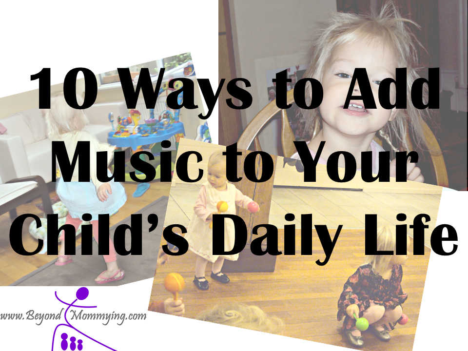 10 Ways to Add Music to Your Child’s