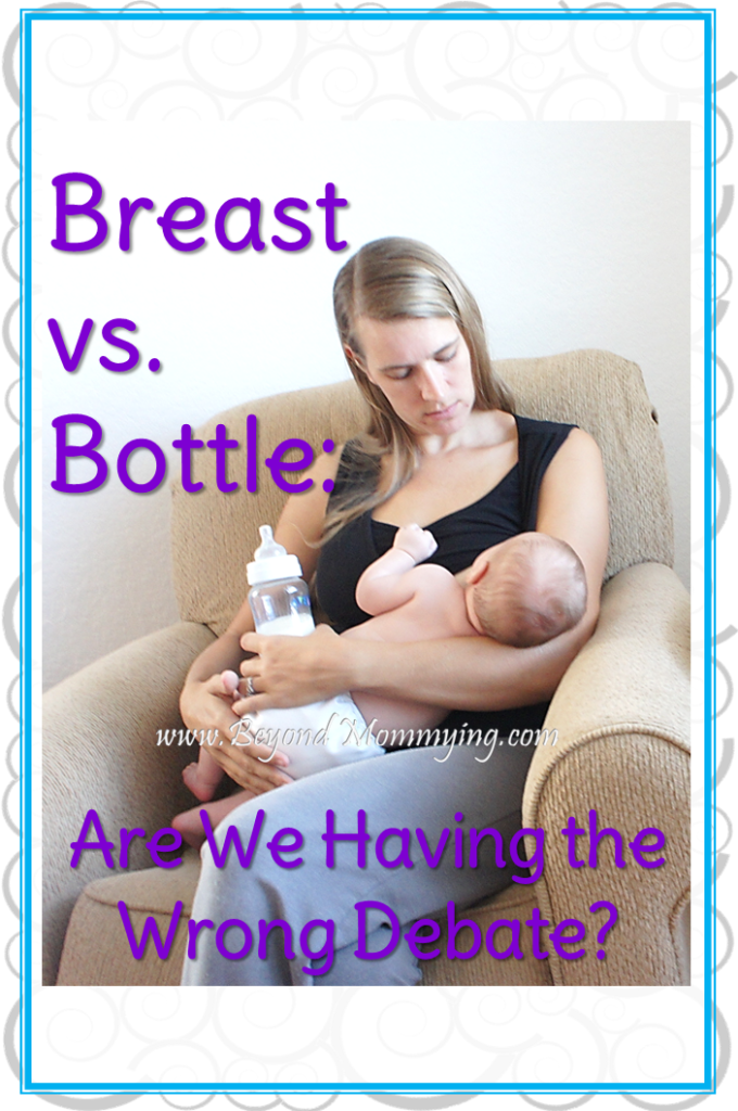 The Breast vs. Bottle debate: are we arguing about the wrong thing? Does it matter what choice each mommy makes, so long as it is her choice to begin with?