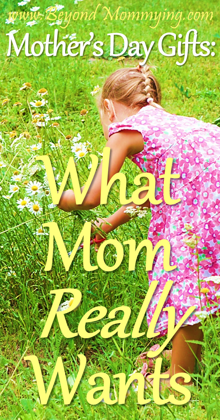 What Mom really wants for Mother's Day