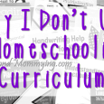 Why I don't use a set curriculum for homeschooling my kids