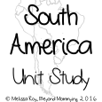 A South America Unit Study