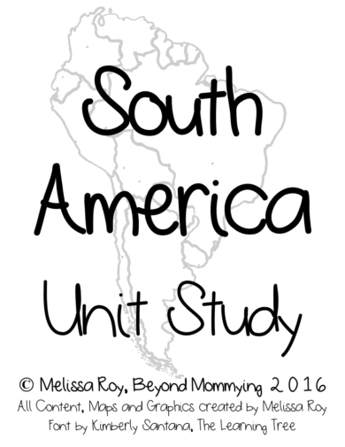 A South America Unit Study