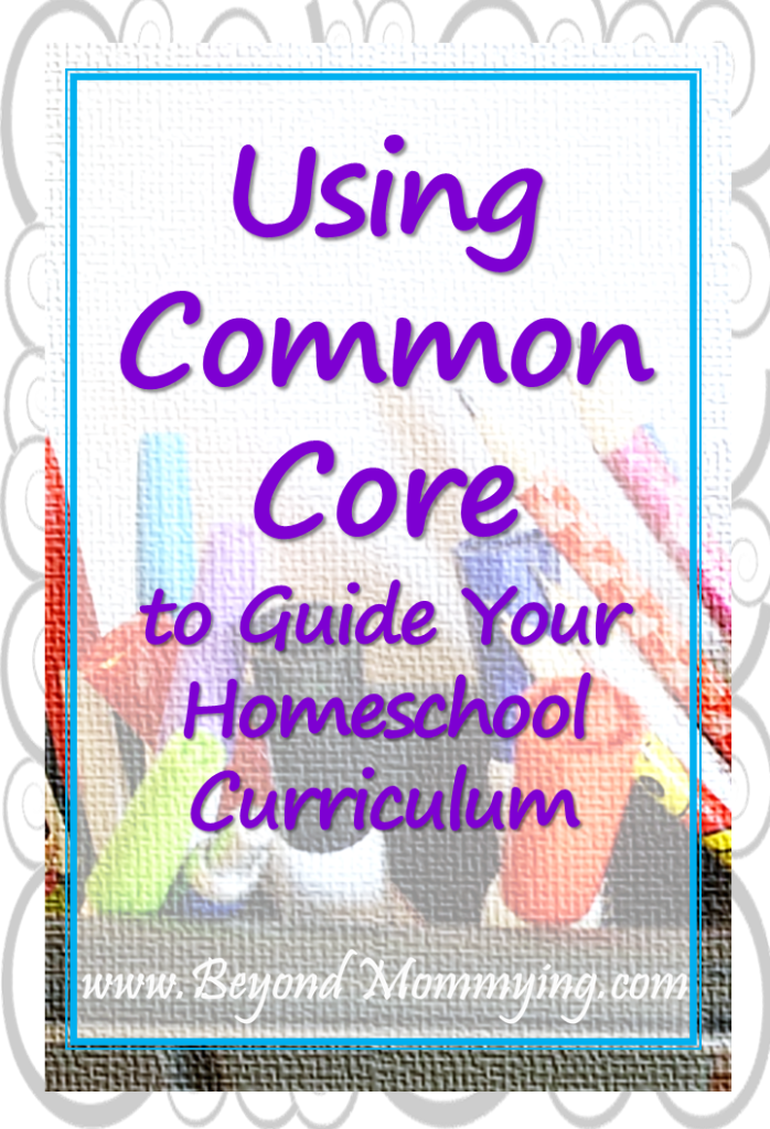 How to easily use the Common Core State Standards to help guide your homeschool curriculum