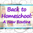 Changes we're making to our homeschool routine as we go back to homeschool for our third year