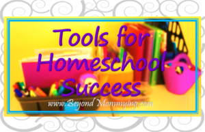 The basics of what you need to homeschool and the tools for creating a successful homeschool environment
