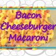 Recipe for Bacon Cheeseburger Macaroni, a family favorite