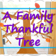 Creating a family thankful tree at Thanksgiving time to help kids think about and remember all they have to be thankful for during the holidays