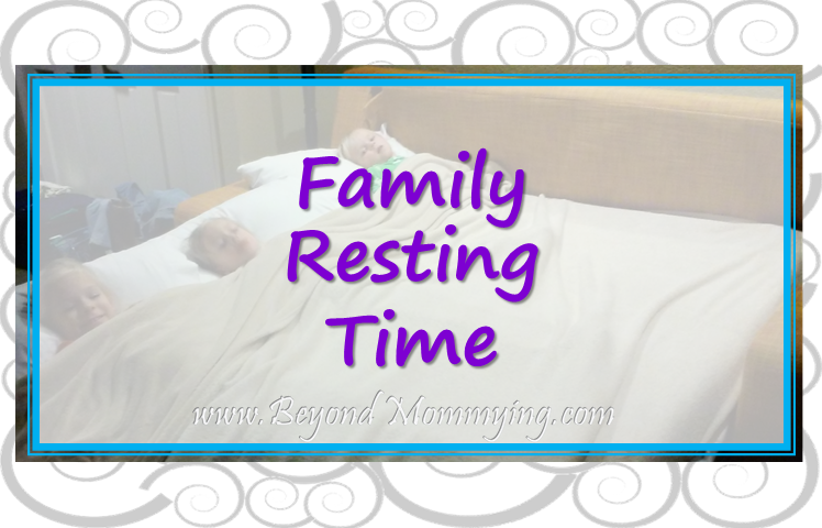 Daily family resting time for everyone is a must in our hosue