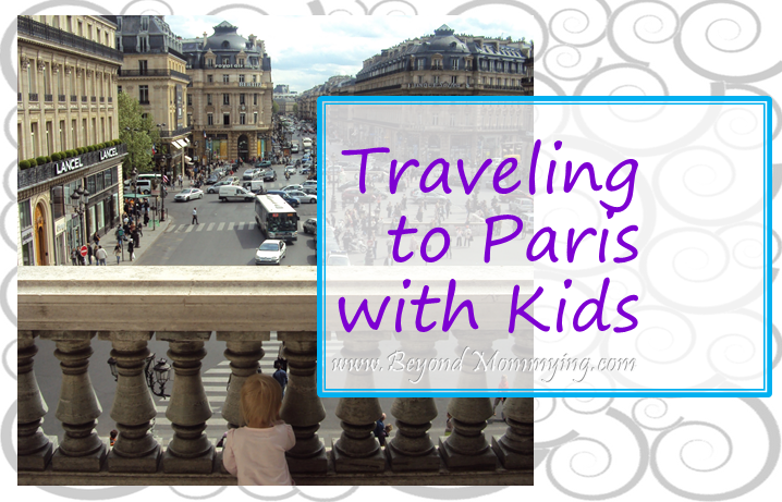 Traveling to Paris with Kids: everything you need to know