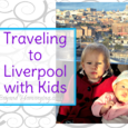 Traveling to Liverpool with Kids