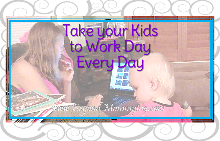 Take your child to work day is every day when you work from home