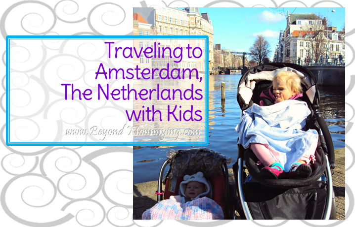 Traveling to Amsterdam with Kids