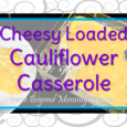 Recipe for Cheesy Loaded Cauliflower Casserole recipe based on the flavors of a loaded baked potato but with a healthy veggie base.