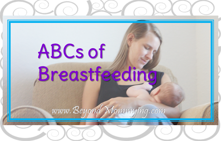From Areola to Zzzzz, breastfeeding is an amazing journey mommies take with their babies. These are the ABCs of breastfeeding and breastmilk.