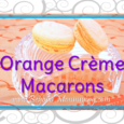 Orange Creme Macarons Recipe: a tasty twist on the classic French Macaron easily made at home with a little time, patience and simple ingredients.