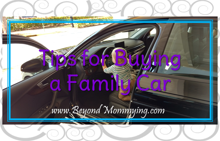 Tips for making the process of buying a family car less stressful and to help ensure you get the perfect car for your family's needs now and as it grows.