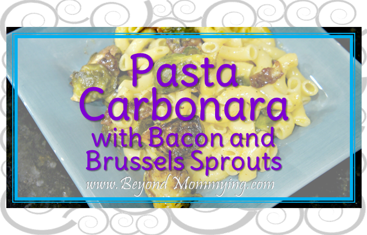 Pasta Carbonara is an easy, sure to please family dinner and the addition of sweet Brussels Sprouts with the Bacon makes it even more delicious.